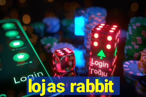 lojas rabbit